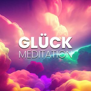 Meditation "Glück"
