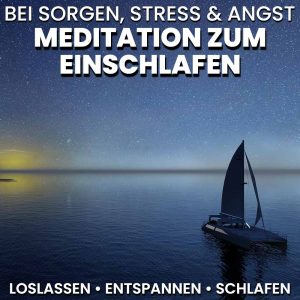 Meditation bei Stress und Angst